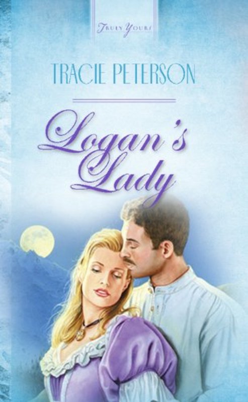 Book cover for "Logan's Lady" by Tracie Peterson