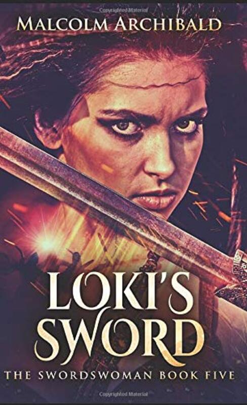 Book cover for "Loki's Sword" by Malcolm Archibald