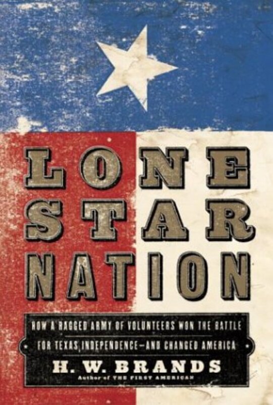 Book cover for "Lone Star Nation" by HW Brands