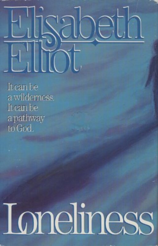 Book cover for "Loneliness" by Elisabeth Elliot