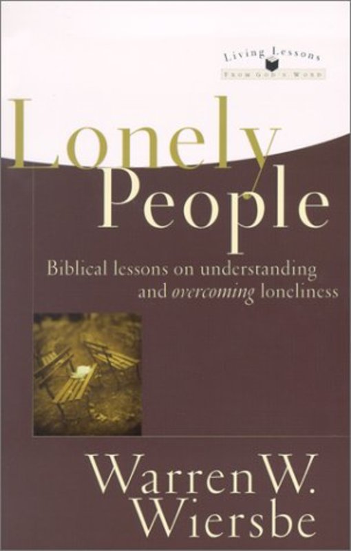 Book cover for "Lonely People: Biblical Lessons on Understanding and Overcoming Loneliness" by Warren W Wiersbe