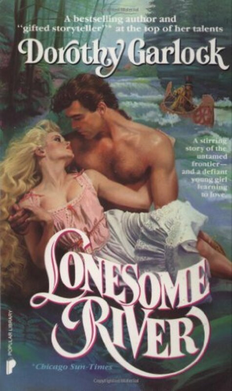 Book cover for "Lonesome River" by Dorothy Garlock