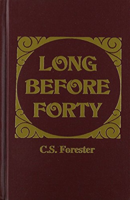 Book cover for "Long Before Forty" by CS Forester