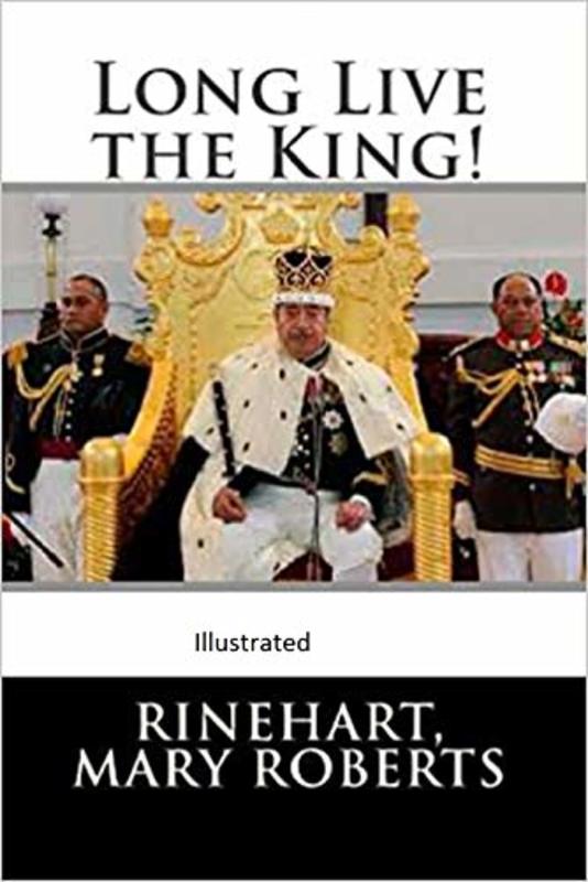 Book cover for "Long Live the King" by Mary Roberts Rinehart