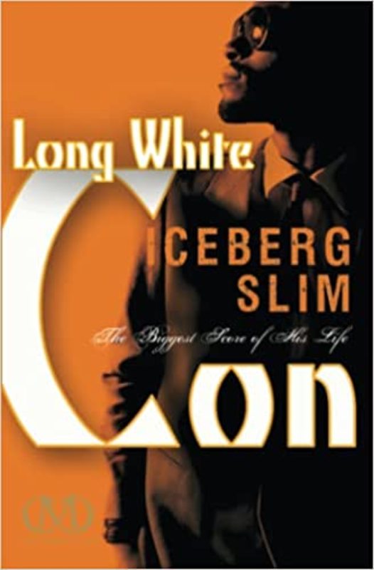 Book cover for "Long White Con" by Iceberg Slim