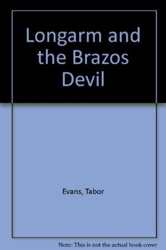 Book cover for "Longarm and the Brazos Devil" by Tabor Evans