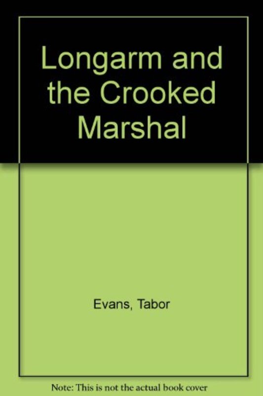 Book cover for "Longarm and the Crooked Marshal" by Tabor Evans