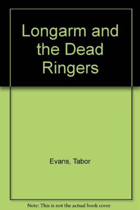 Book cover for "Longarm and the Dead Ringers" by Tabor Evans