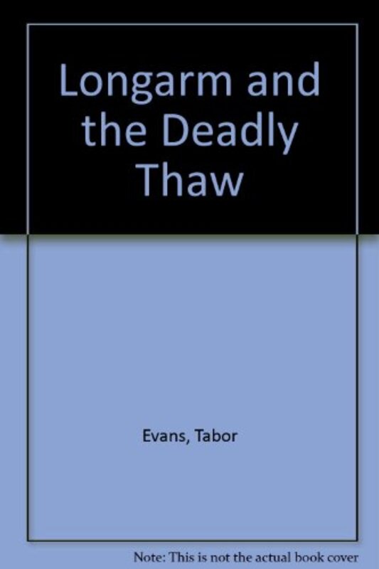 Book cover for "Longarm and the Deadly Thaw" by Tabor Evans