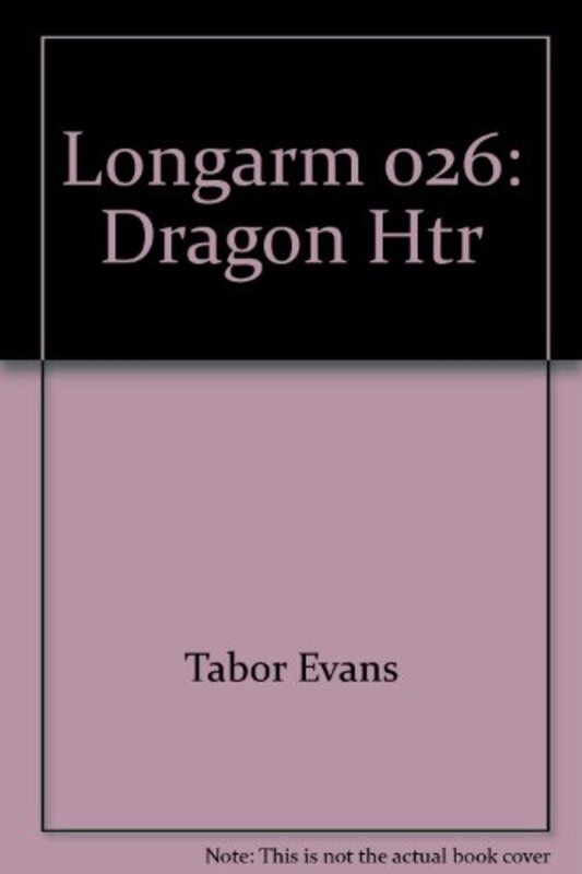 Book cover for "Longarm and the Dragon Hunters" by Tabor Evans