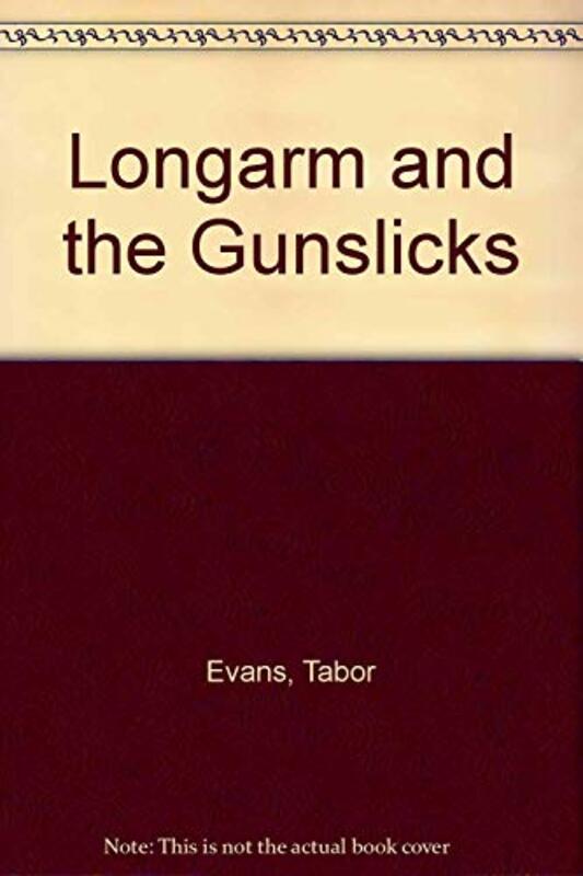 Book cover for "Longarm and the Gunslicks" by Tabor Evans