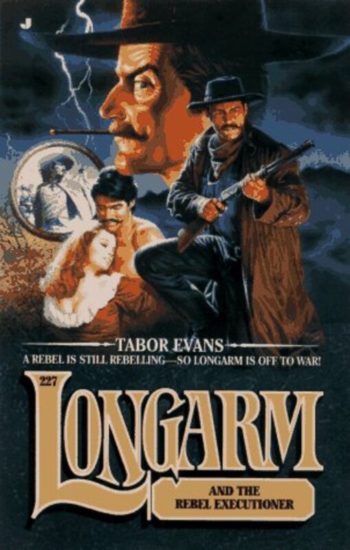 Book cover for "Longarm and the Rebel Executioner" by Tabor Evans