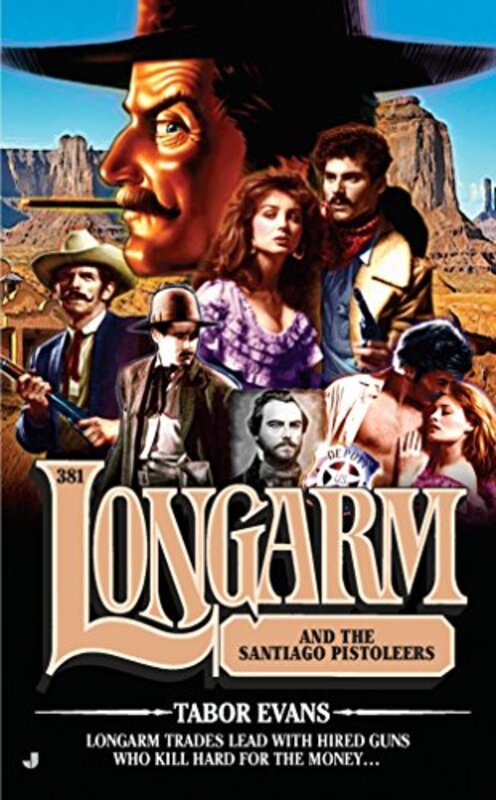 Book cover for "Longarm and the Santiago Pistoleers" by Tabor Evans