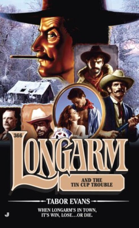 Book cover for "Longarm and the Tin Cup Trouble" by Tabor Evans
