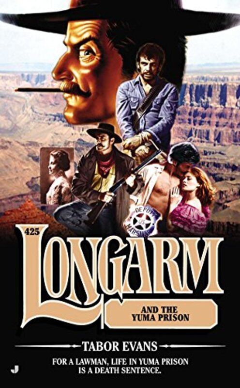 Book cover for "Longarm and the Yuma Prison" by Tabor Evans