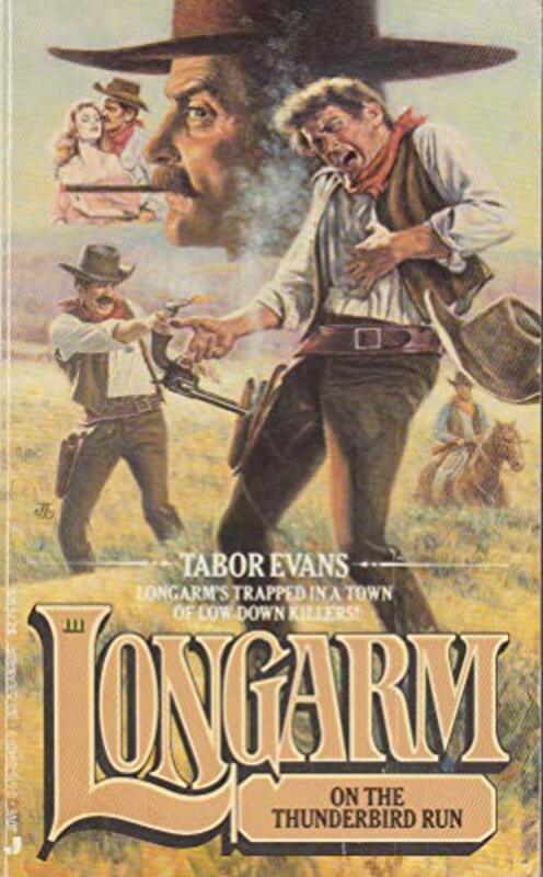 Book cover for "Longarm on the Thunderbird Run" by Tabor Evans