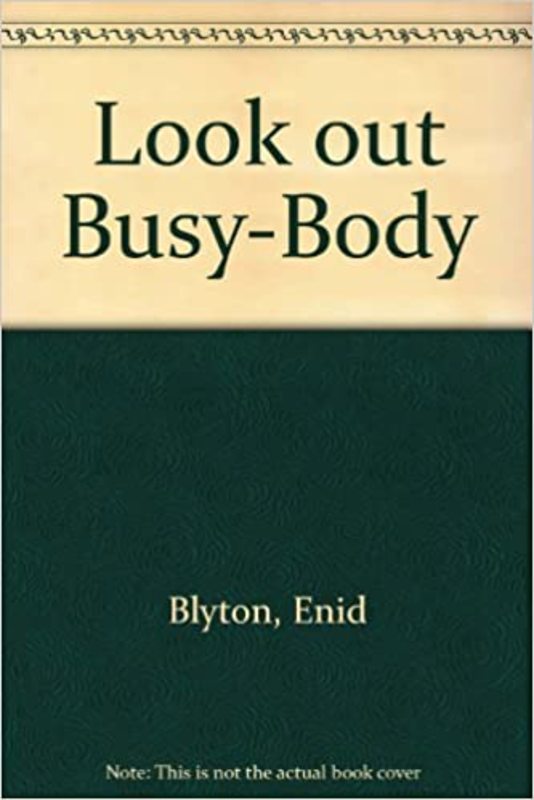 Book cover for "Look Out Busy-Body" by Enid Blyton