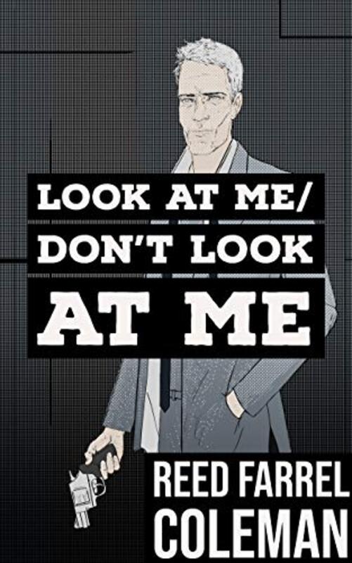 Book cover for "Look at Me / Don't Look at Me" by Reed Farrel Coleman