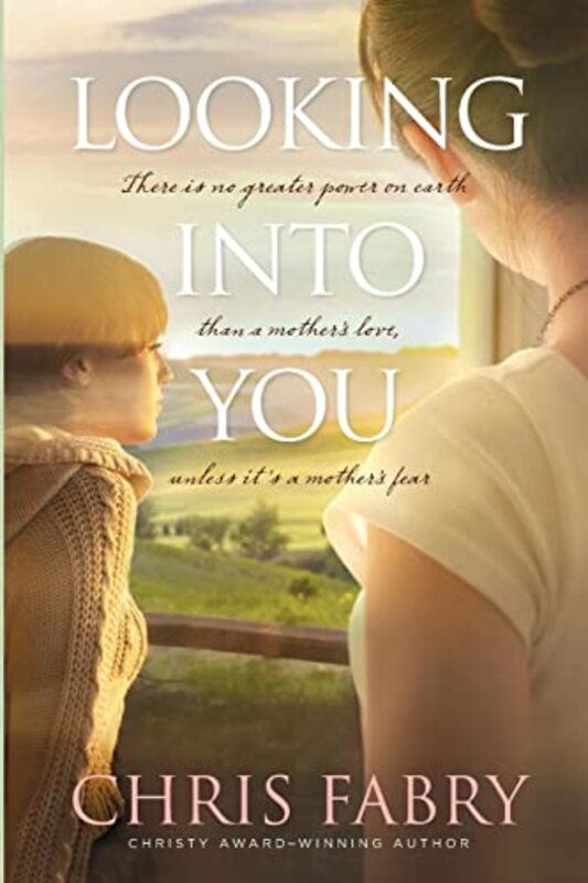 Book cover for "Looking Into You" by Chris Fabry