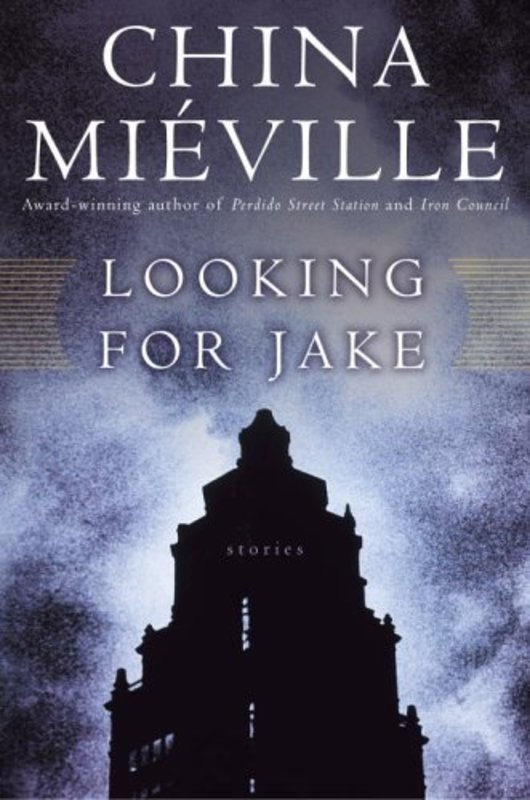 Book cover for "Looking for Jake" by China Miéville