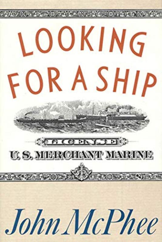 Book cover for "Looking for a Ship" by John McPhee