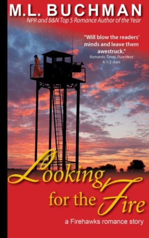 Book cover for "Looking for the Fire" by ML Buchman