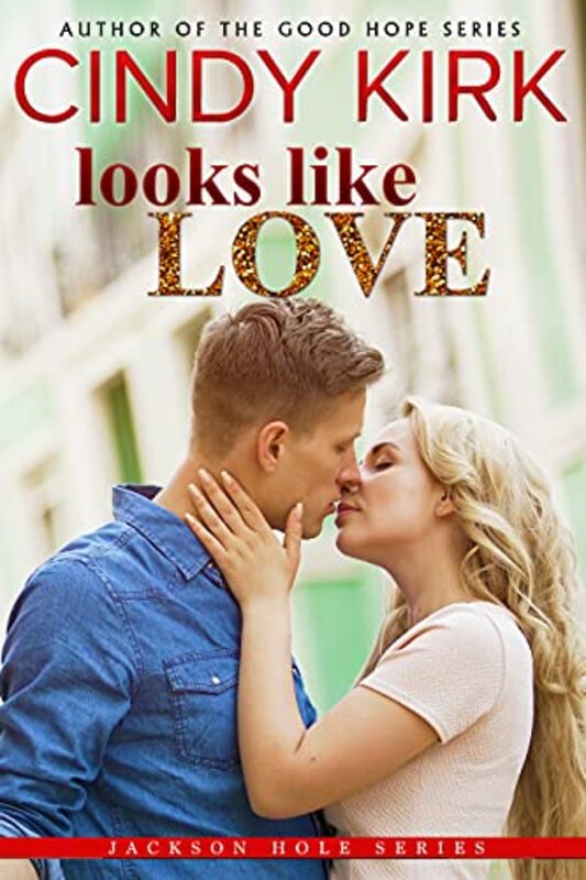 Book cover for "Looks Like Love" by Cindy Kirk
