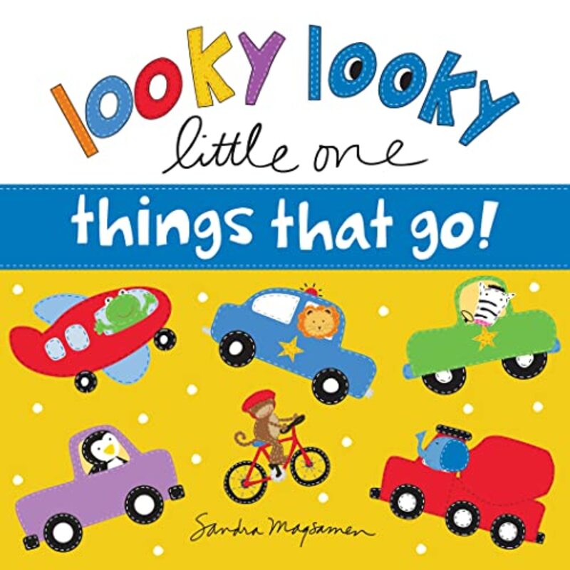 Book cover for "Looky Looky Things That Go" by Sandra Magsamen