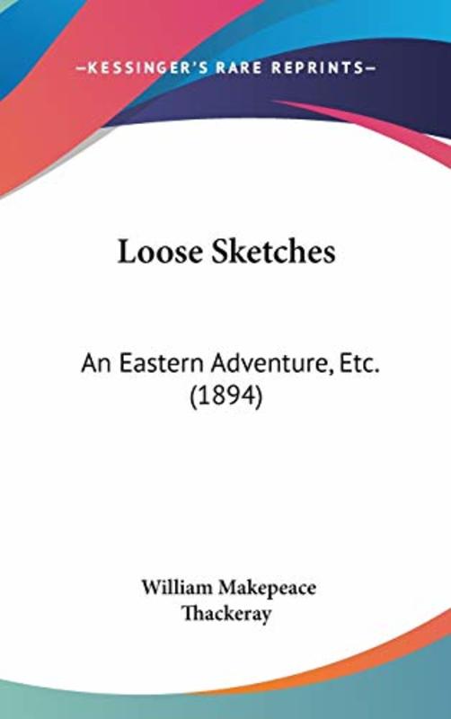 Book cover for "Loose Sketches" by William Makepeace Thackeray