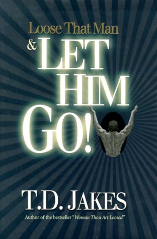 Book cover for "Loose That Man & Let Him Go!"