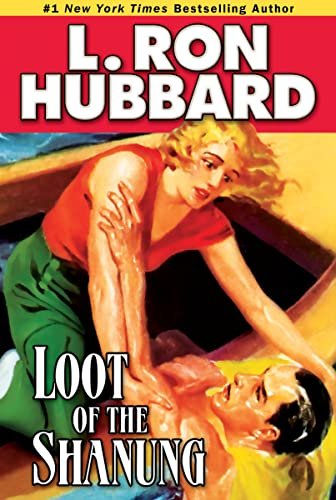 Book cover for "Loot of the Shanung" by L Ron Hubbard