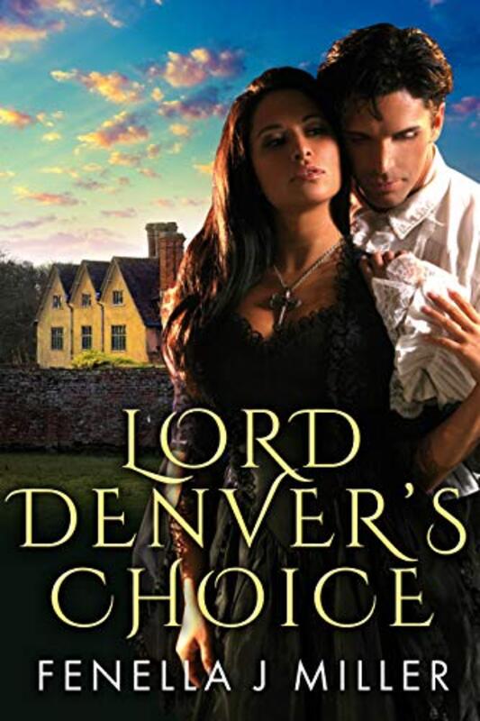 Book cover for "Lord Denver's Choice" by Fenella J Miller