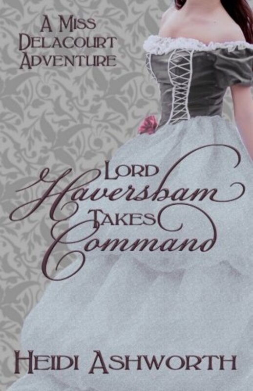 Book cover for "Lord Haversham Takes Command" by Heidi Ashworth