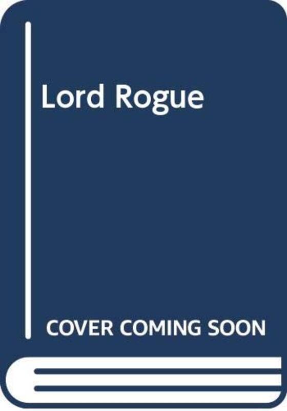 Book cover for "Lord Rogue" by Patricia Rice