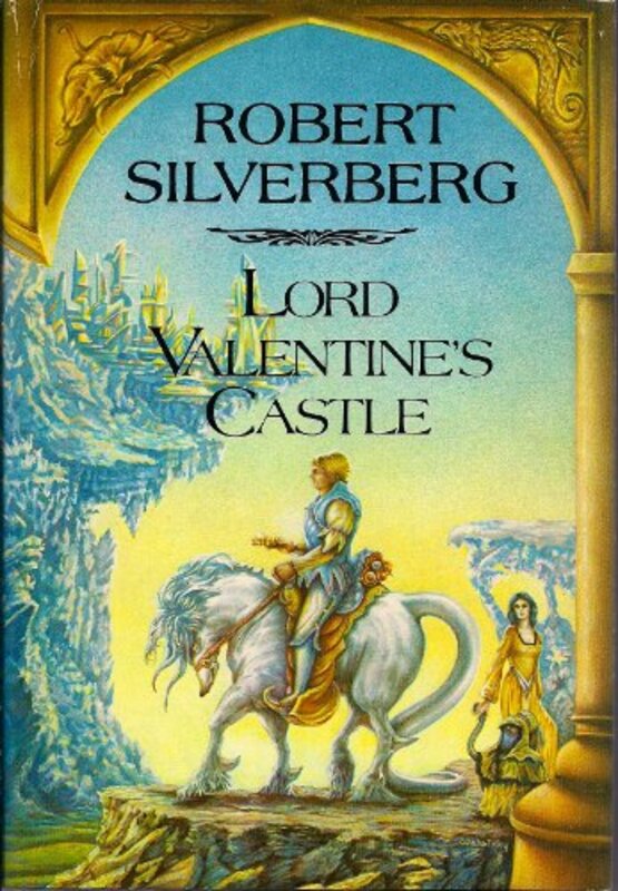 Book cover for "Lord Valentine's Castle" by Robert Silverberg