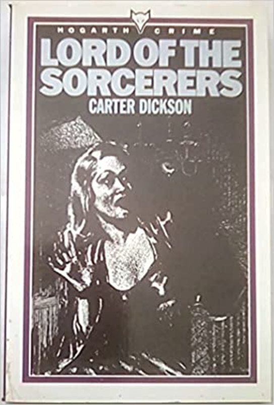 Book cover for "Lord of the Sorcerers" by John Dickson Carr