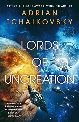 Book cover for "Lords of Uncreation" by Adrian Tchaikovsky