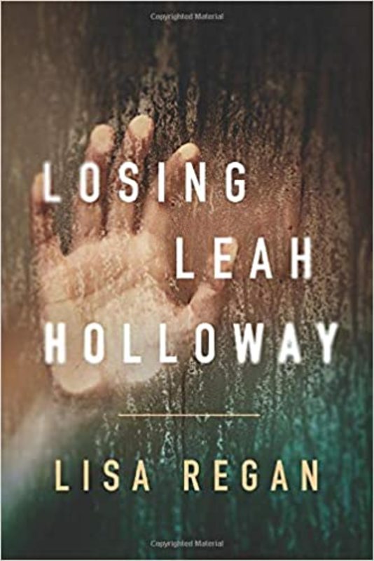 Book cover for "Losing Leah Holloway" by Lisa Regan