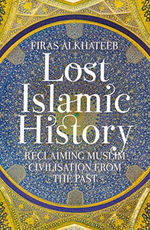 Book cover for "Lost Islamic History" by Firas Alkhateeb