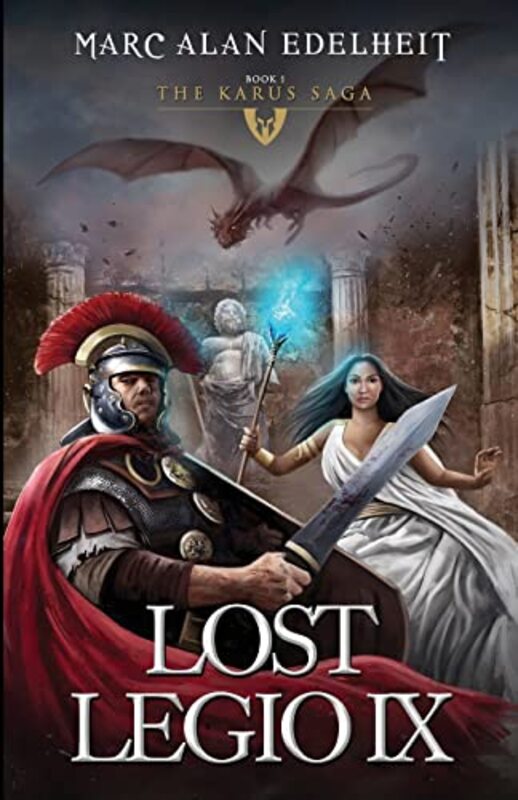 Book cover for "Lost Legio IX" by Marc Alan Edelheit
