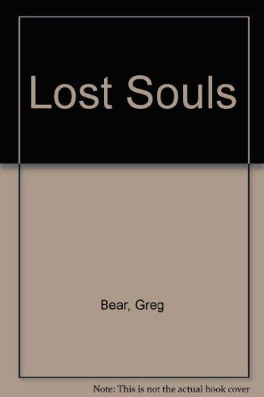 Book cover for "Lost Souls" by Greg Bear