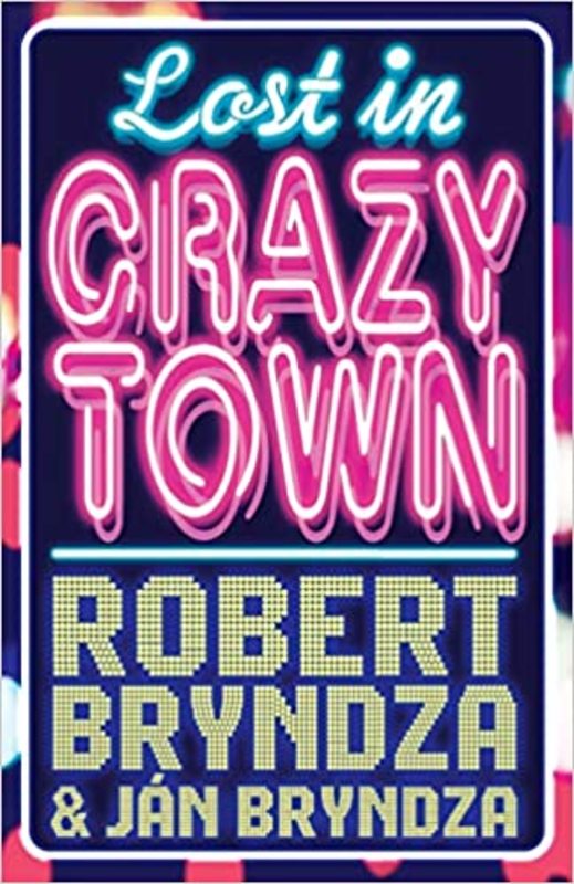 Book cover for "Lost in Crazytown" by Robert Bryndza