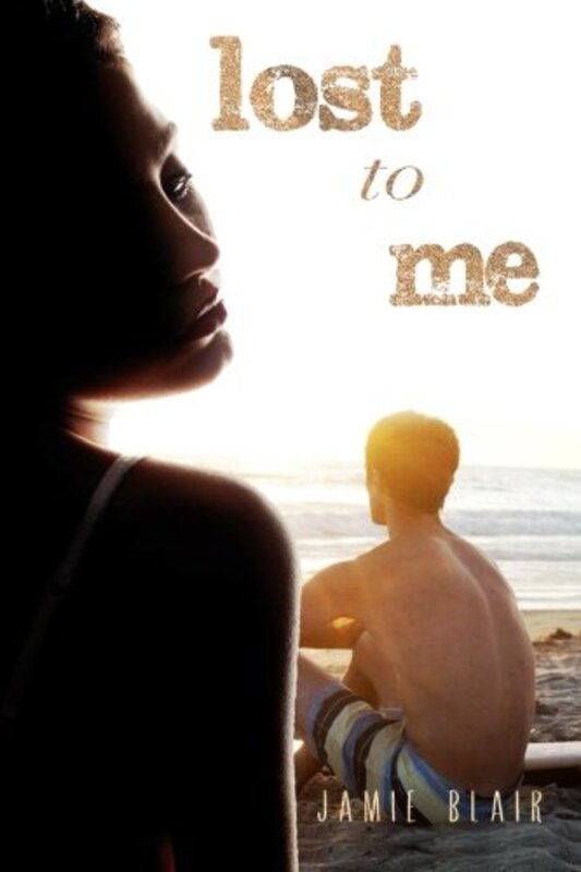 Book cover for "Lost to Me" by Jamie M Blair