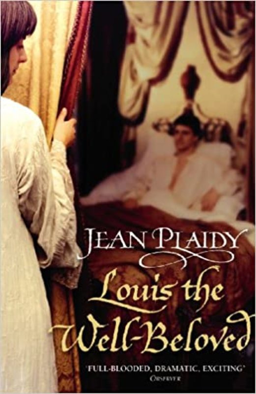 Book cover for "Louis the Well Beloved" by Jean Plaidy