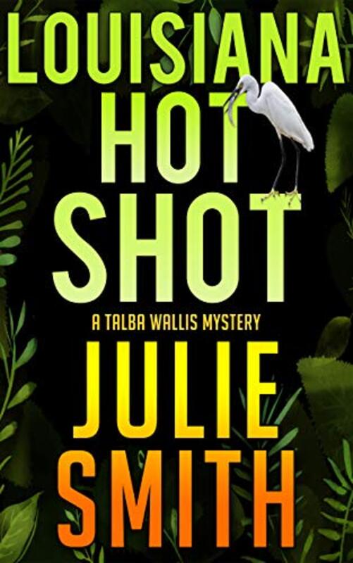 Book cover for "Louisiana Hotshot" by Julie Smith