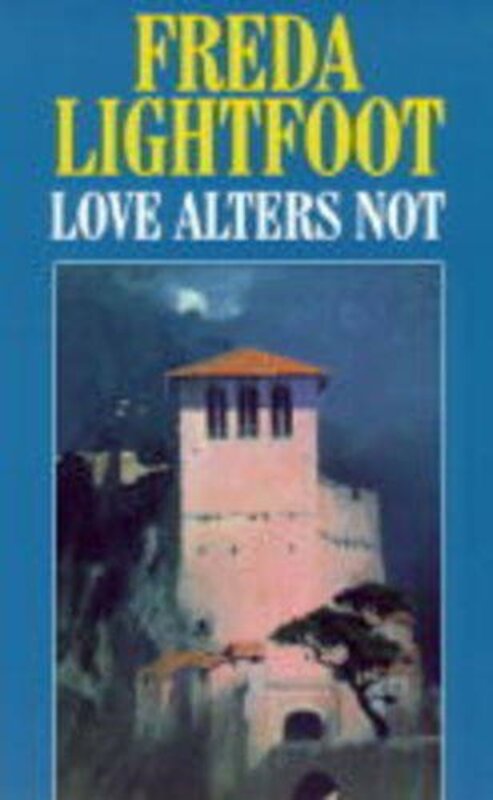 Book cover for "Love Alters Not" by Freda Lightfoot