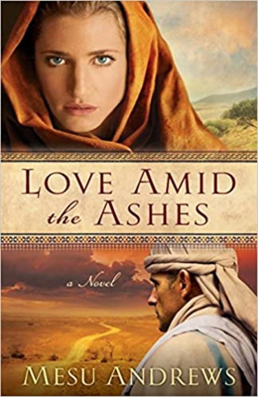 Book cover for "Love Amid The Ashes" by Mesu Andrews