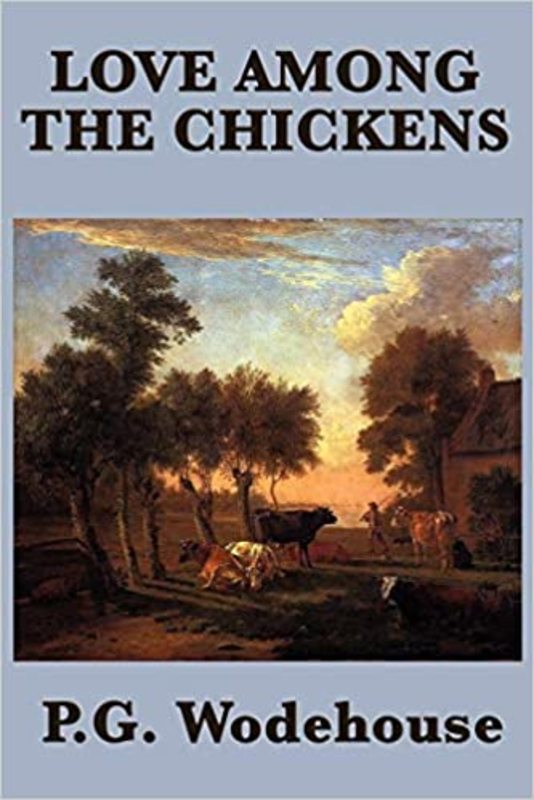 Book cover for "Love Among The Chickens" by PG Wodehouse