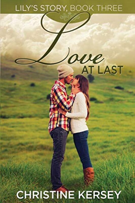 Book cover for "Love At Last:" by Christine Kersey
