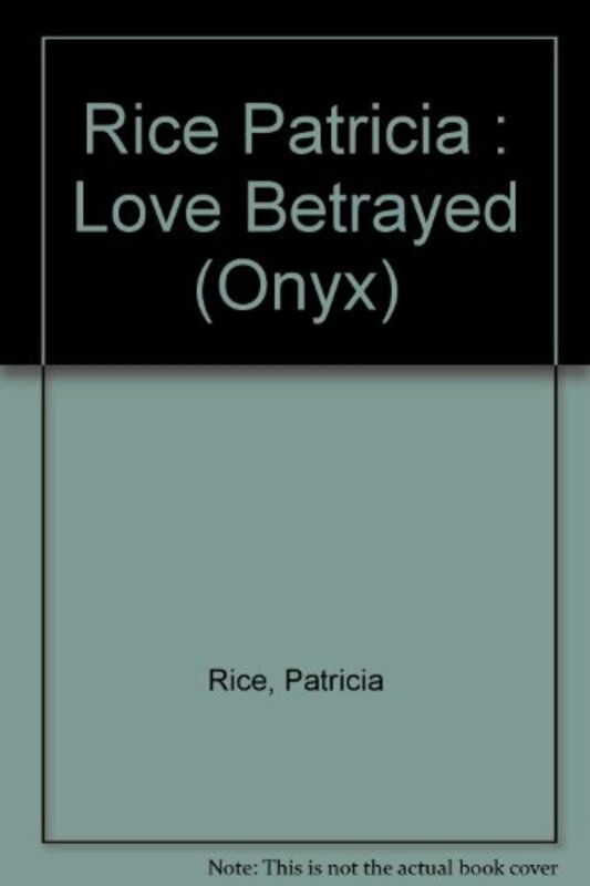 Book cover for "Love Betrayed" by Patricia Rice